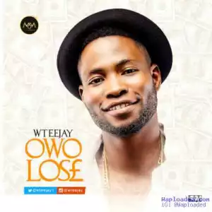 Wteejay - Owo Lose (Prod by Young D)
